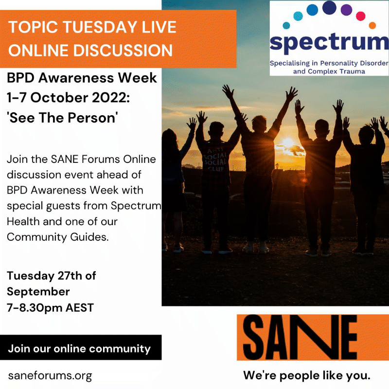 Topic Tuesday // Borderline Personality Disorder Awareness Week 2022: 'See The Person'// Tuesday 27th September 2022 7-8:30PM AEST